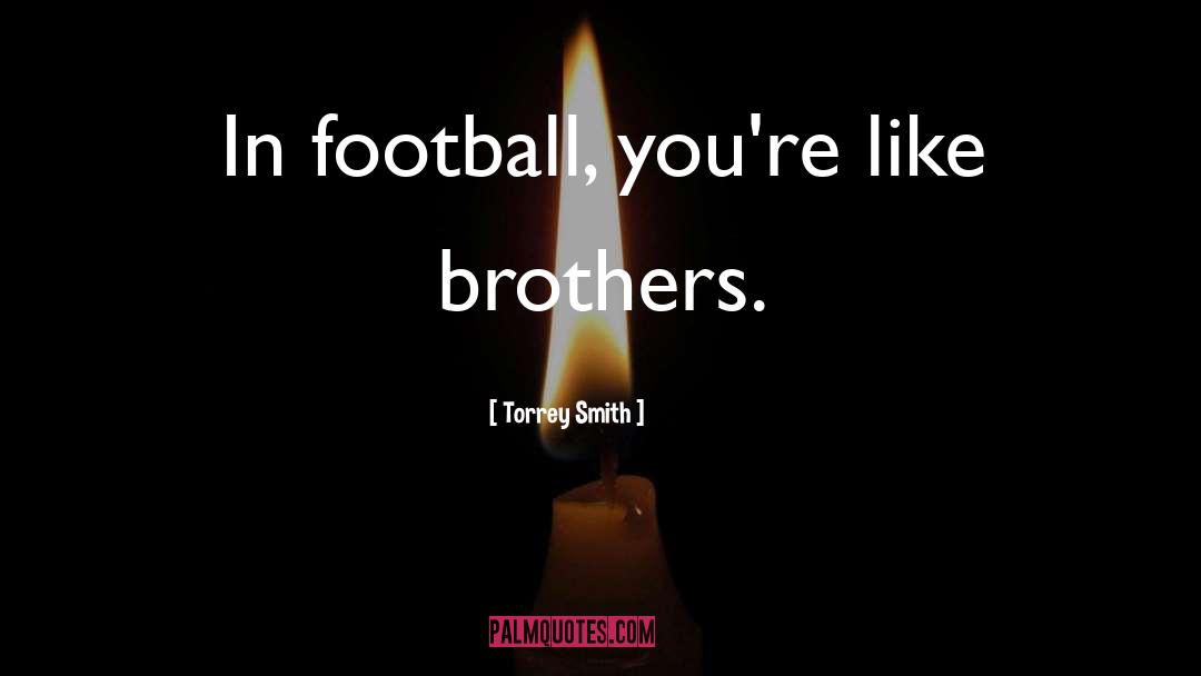 Faragher Brothers quotes by Torrey Smith