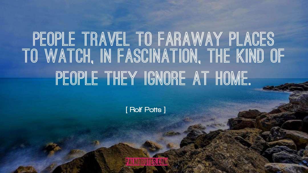 Faraway Places quotes by Rolf Potts