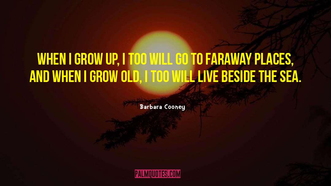 Faraway Places quotes by Barbara Cooney