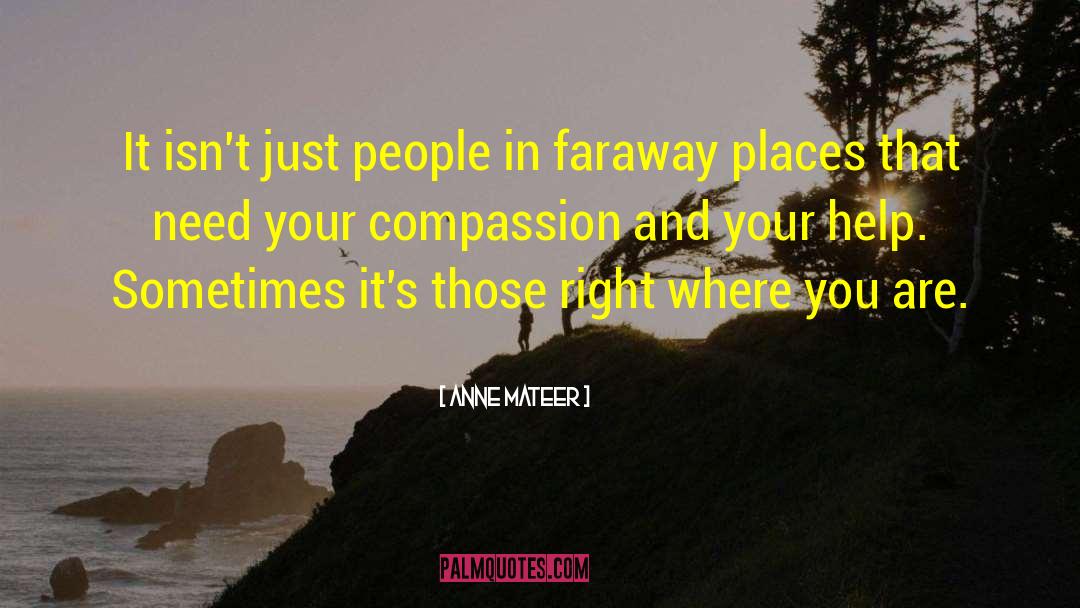 Faraway Places quotes by Anne Mateer