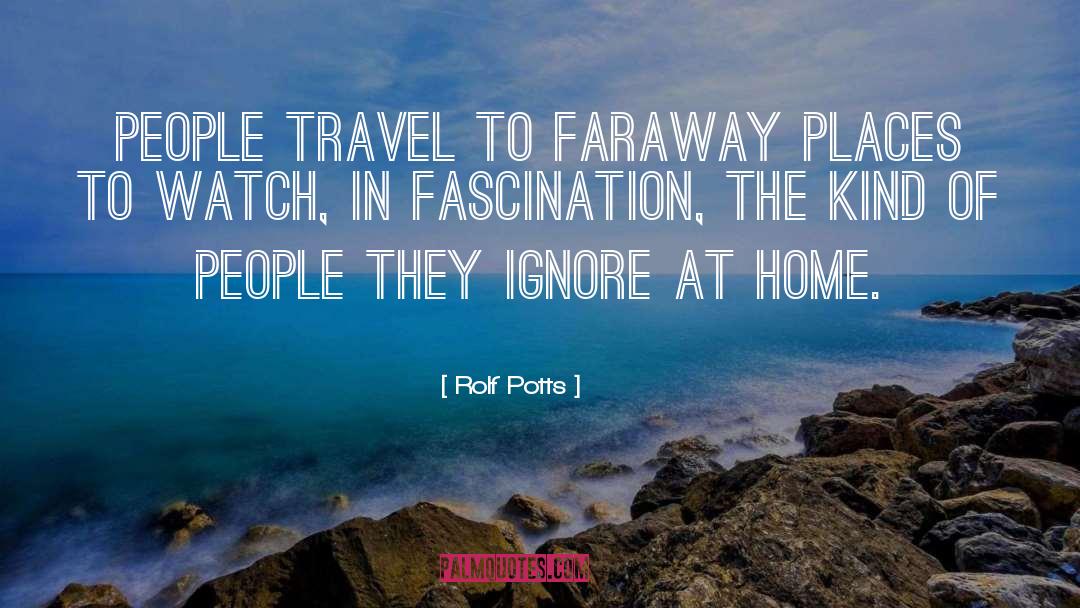Faraway quotes by Rolf Potts
