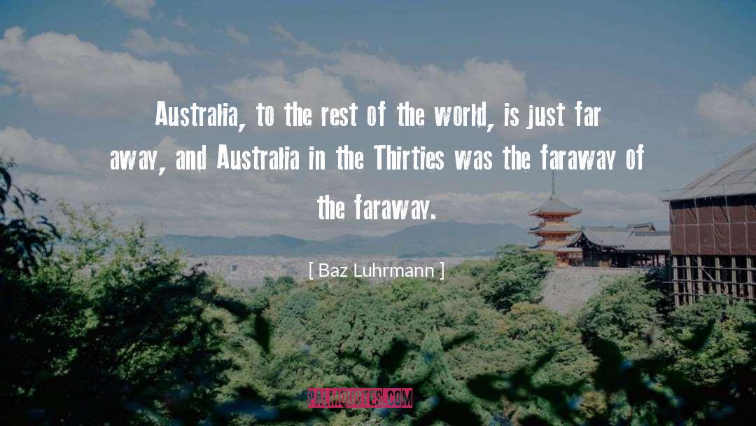 Faraway quotes by Baz Luhrmann