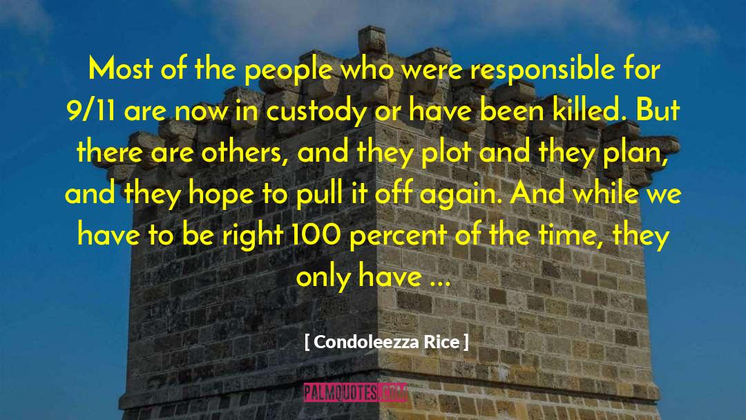 Farenheit 9 11 quotes by Condoleezza Rice