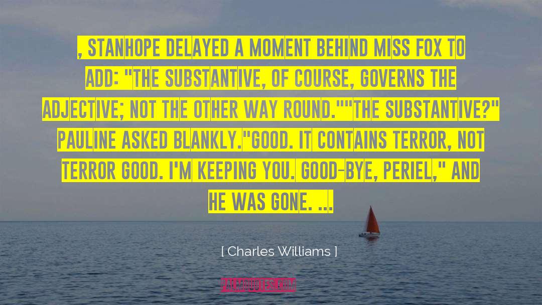 Farewell Self Good Bye Goodbye quotes by Charles Williams