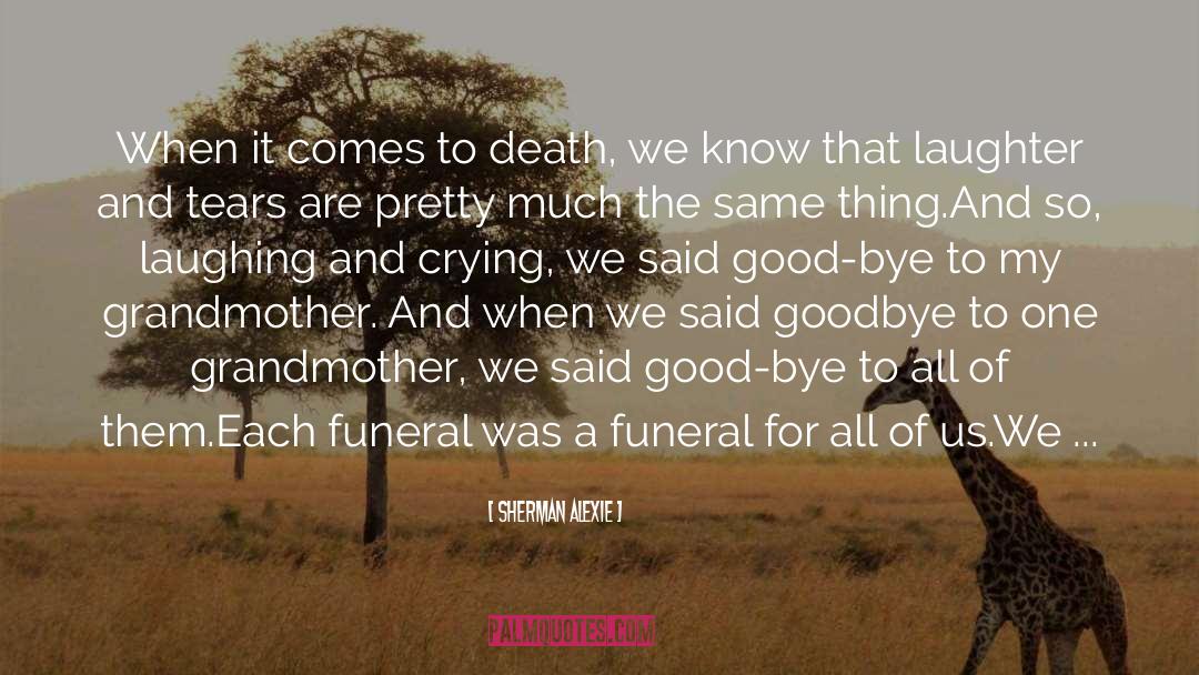 Farewell Self Good Bye Goodbye quotes by Sherman Alexie