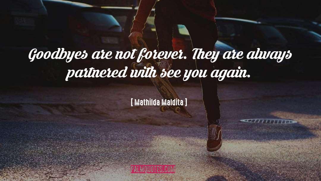 Farewells And Goodbyes Love quotes by Mathilda Maldita