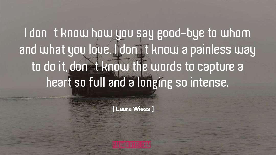 Farewells And Goodbyes Love quotes by Laura Wiess