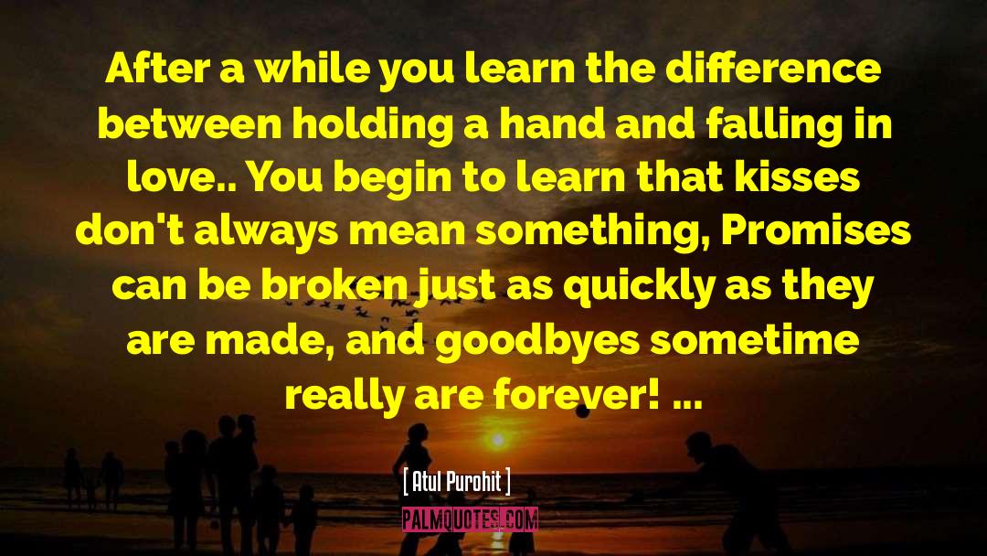 Farewells And Goodbyes Love quotes by Atul Purohit