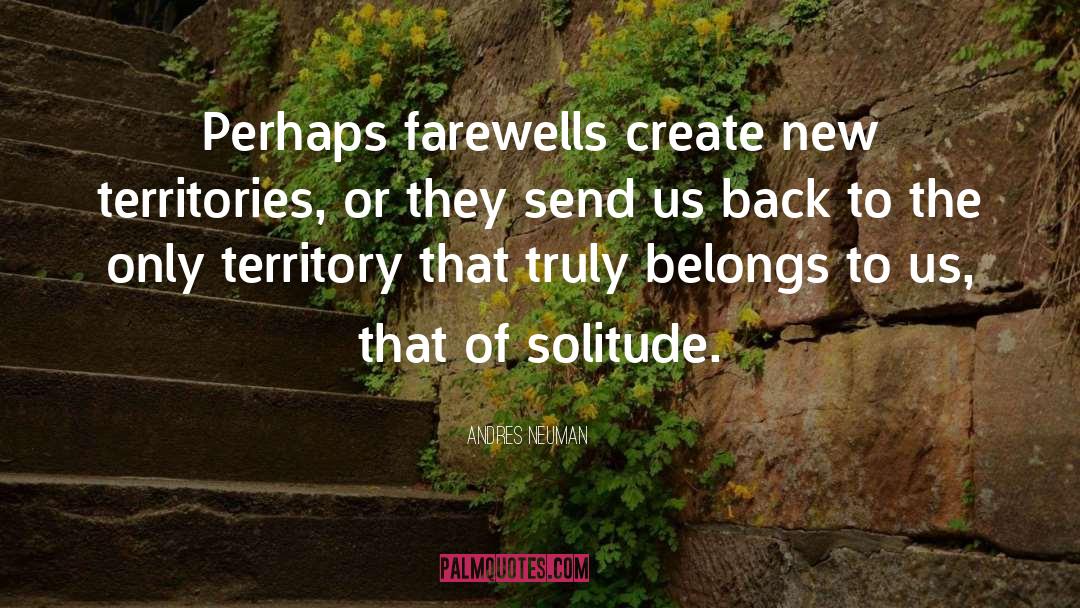Farewells quotes by Andres Neuman