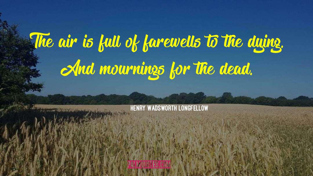 Farewells quotes by Henry Wadsworth Longfellow