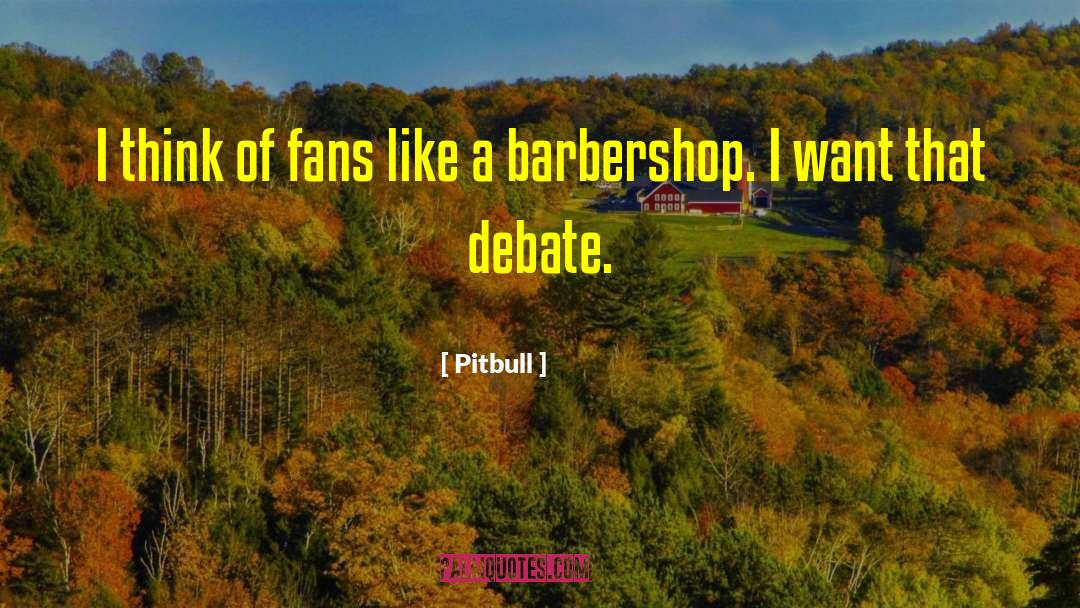 Farian Barbershop quotes by Pitbull
