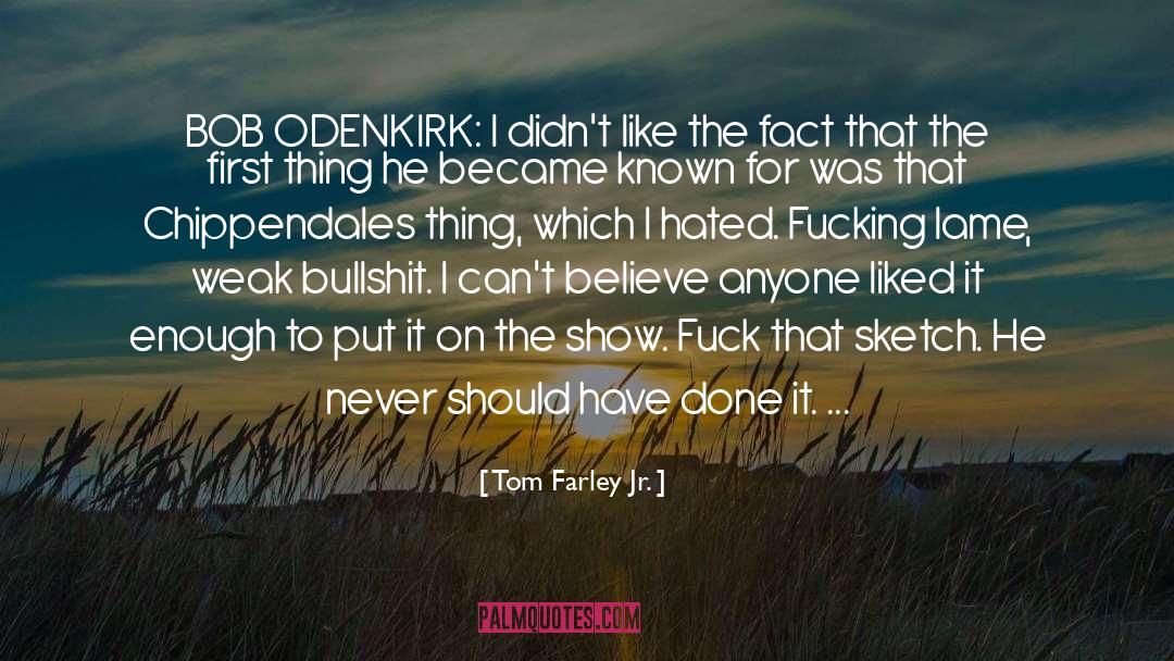 Farley quotes by Tom Farley Jr.
