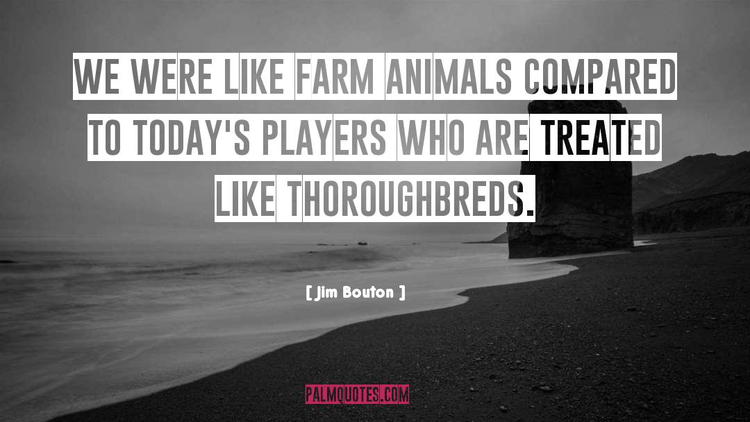 Farm Animals quotes by Jim Bouton