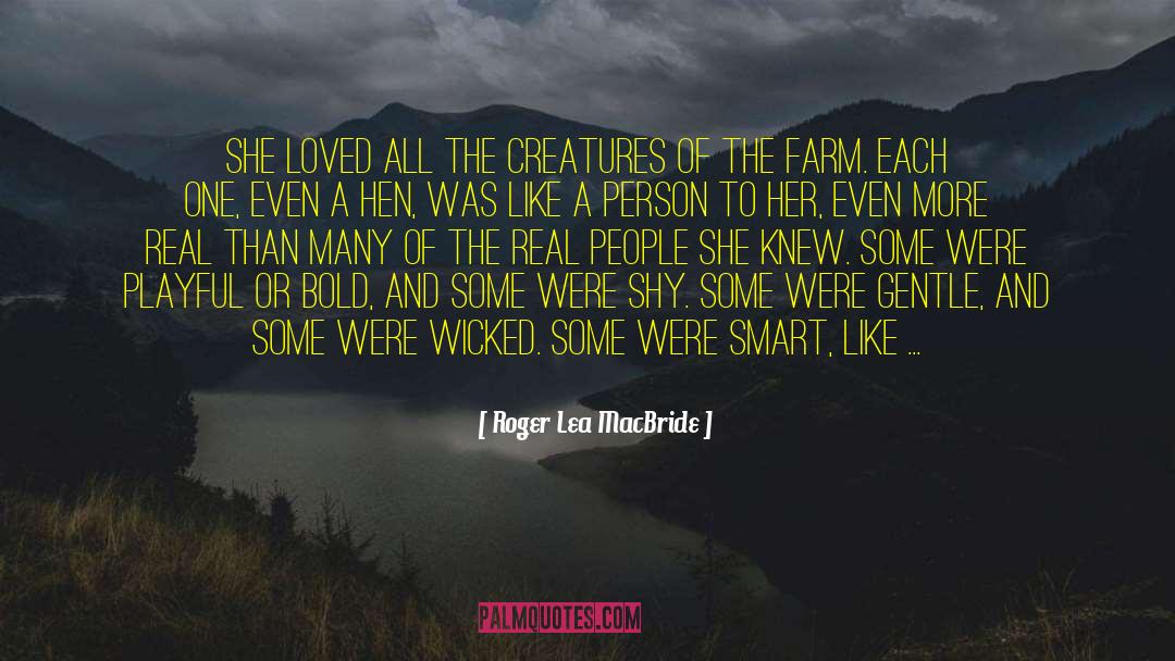 Farm Animals quotes by Roger Lea MacBride