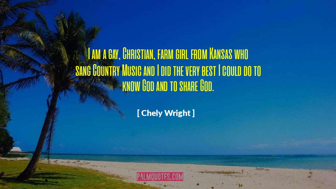 Farm Girl quotes by Chely Wright