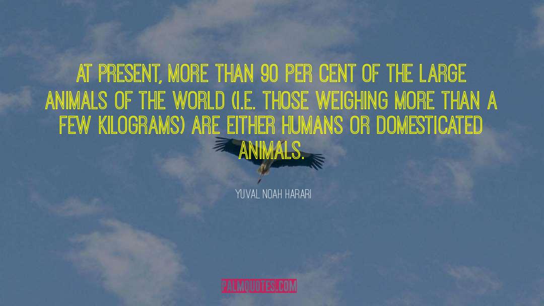 Farmed Animals quotes by Yuval Noah Harari