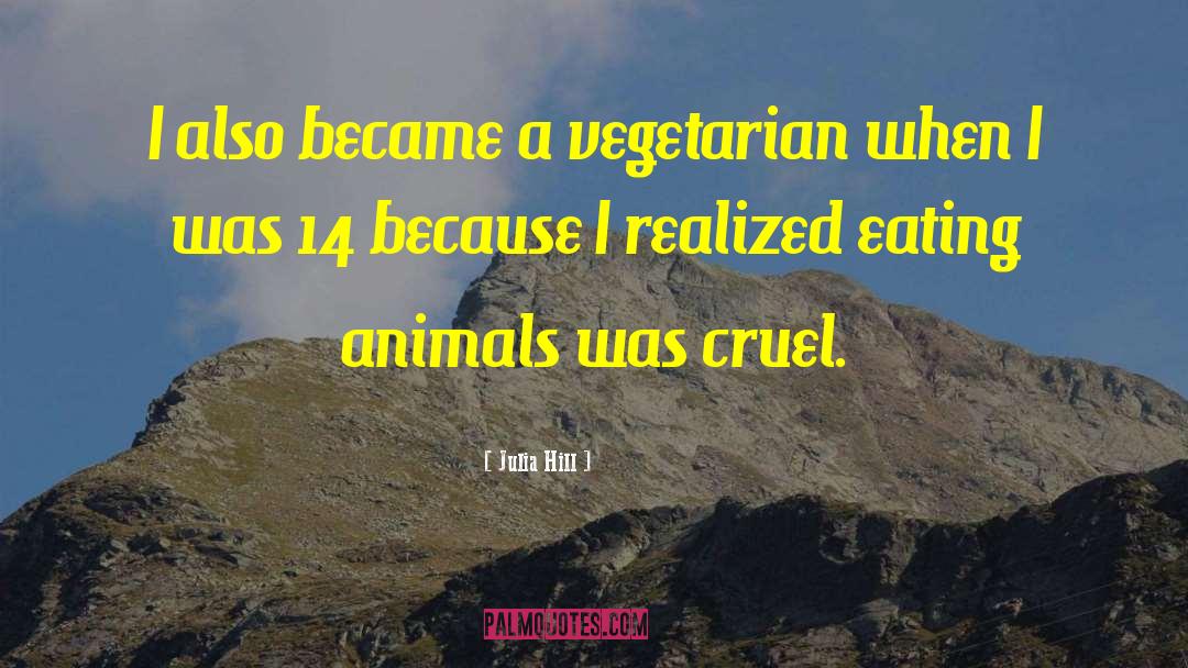 Farmed Animals quotes by Julia Hill