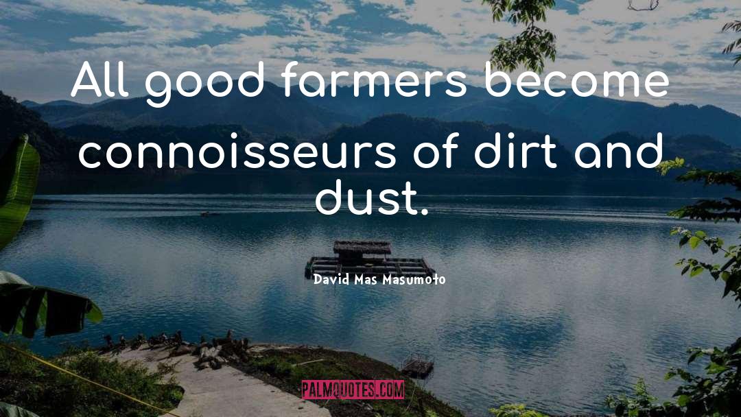Farmers And Ranchers quotes by David Mas Masumoto