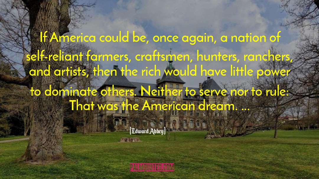 Farmers And Ranchers quotes by Edward Abbey