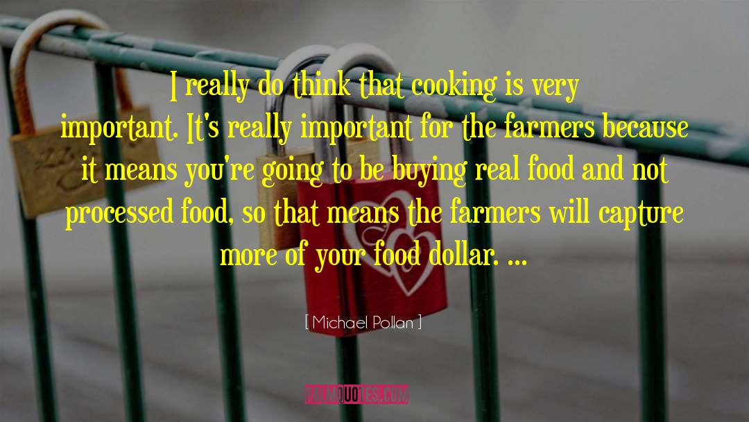 Farming And Farmers quotes by Michael Pollan
