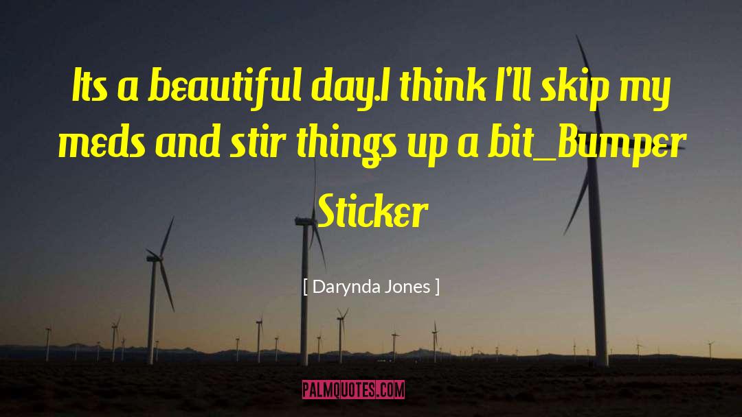Farming Bumper Sticker quotes by Darynda Jones