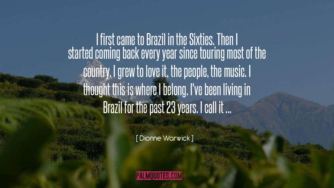 Farming In Brazil quotes by Dionne Warwick