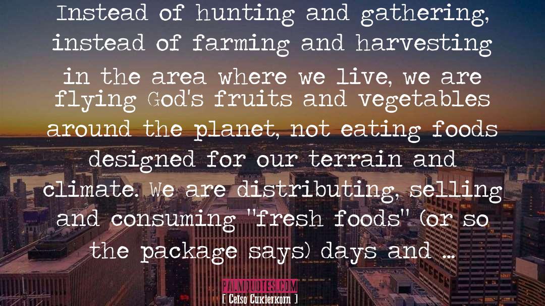 Farming quotes by Celso Cukierkorn