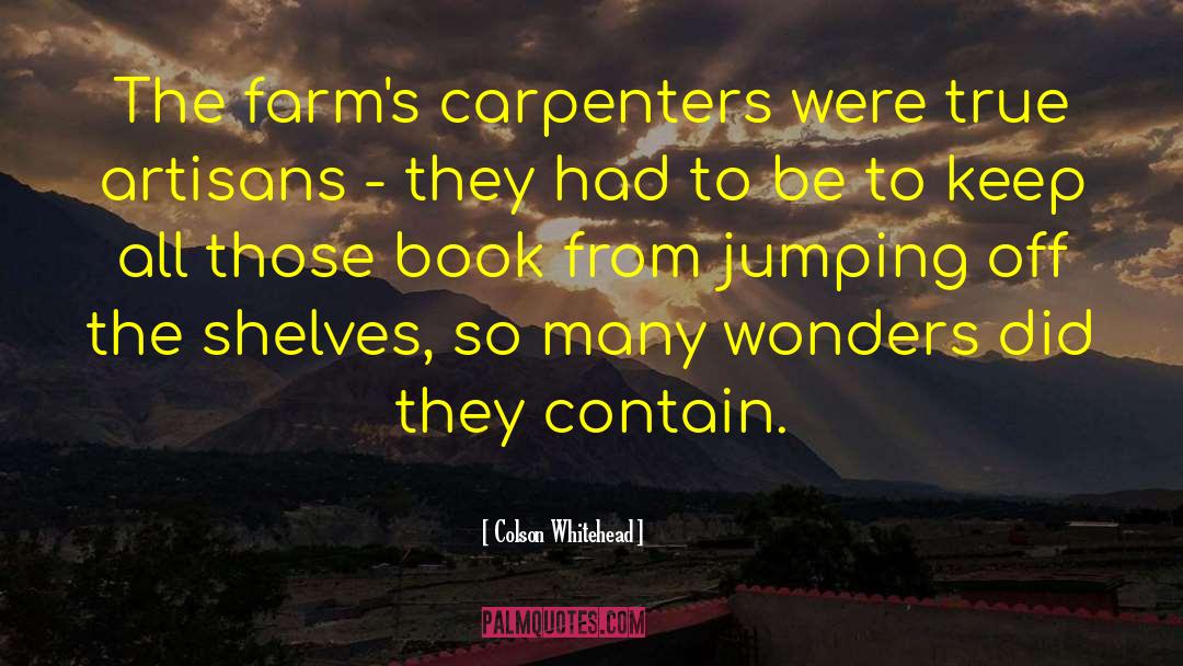Farms quotes by Colson Whitehead