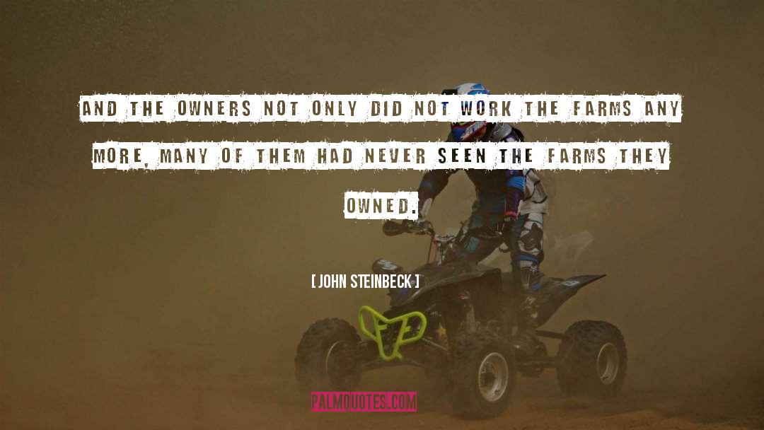 Farms quotes by John Steinbeck