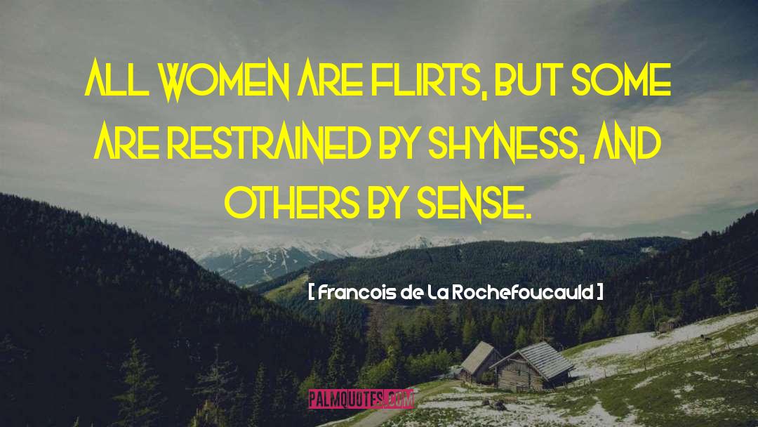 Farnon Flirtation quotes by Francois De La Rochefoucauld