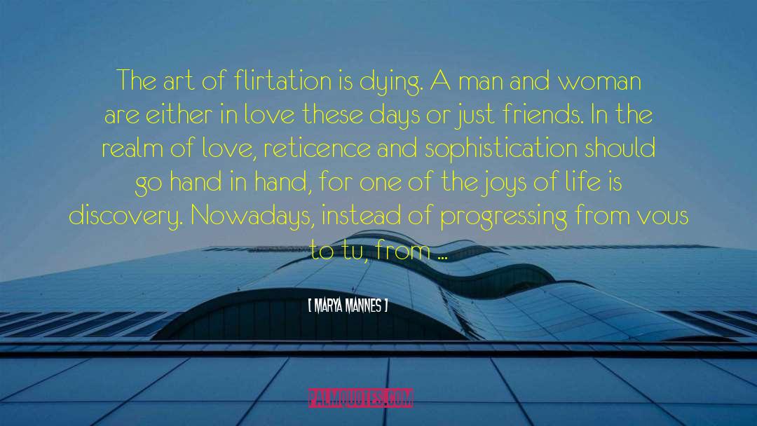 Farnon Flirtation quotes by Marya Mannes