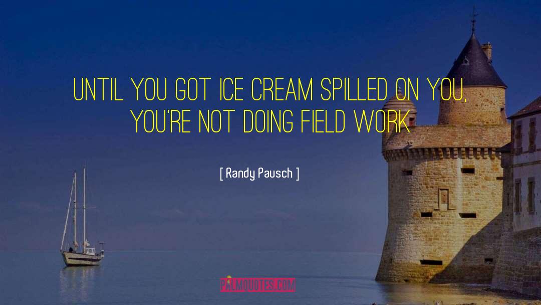 Farras Ice quotes by Randy Pausch