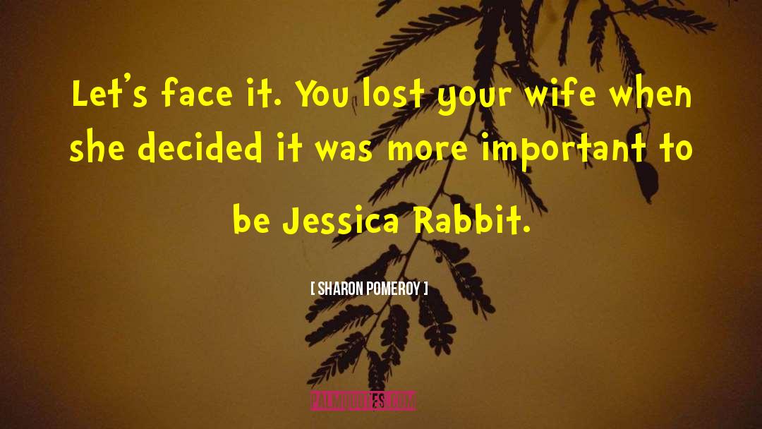 Farriss Rabbit quotes by Sharon Pomeroy