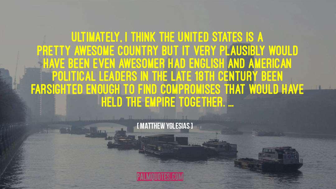 Farsighted quotes by Matthew Yglesias