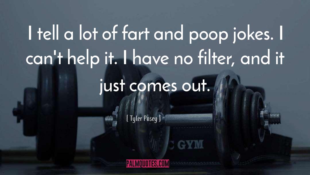 Fart Joke quotes by Tyler Posey