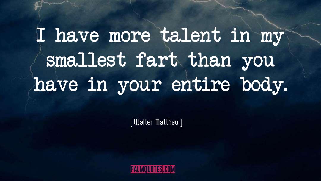 Fart quotes by Walter Matthau