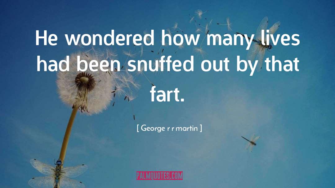 Fart quotes by George R R Martin