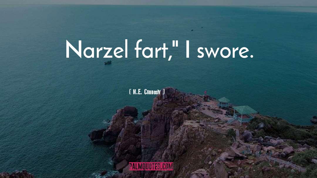 Fart quotes by N.E. Conneely