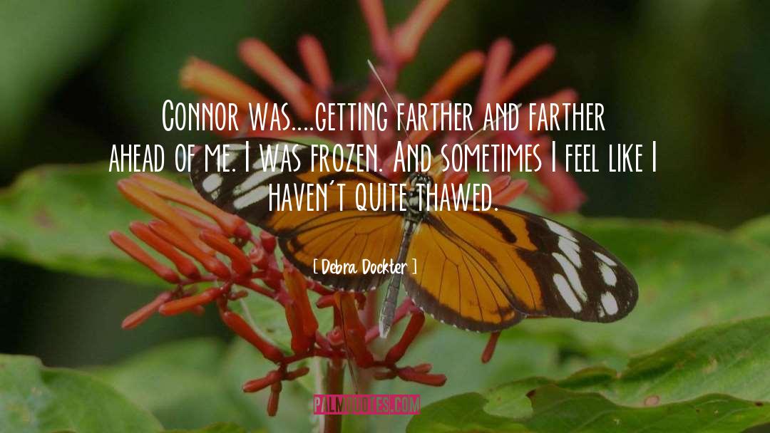 Farther quotes by Debra Dockter