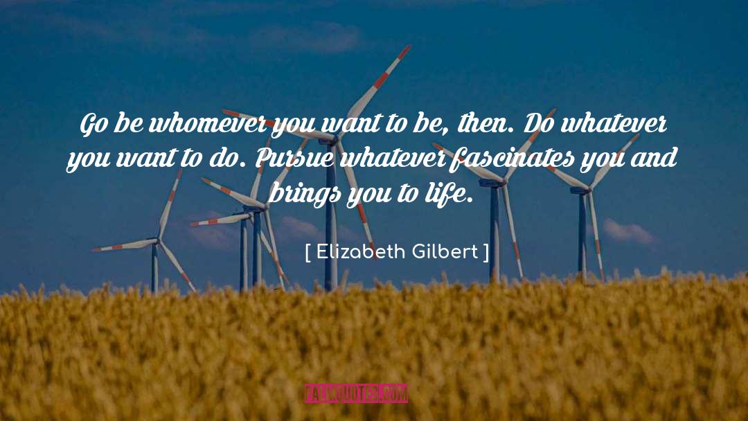 Fascinates quotes by Elizabeth Gilbert