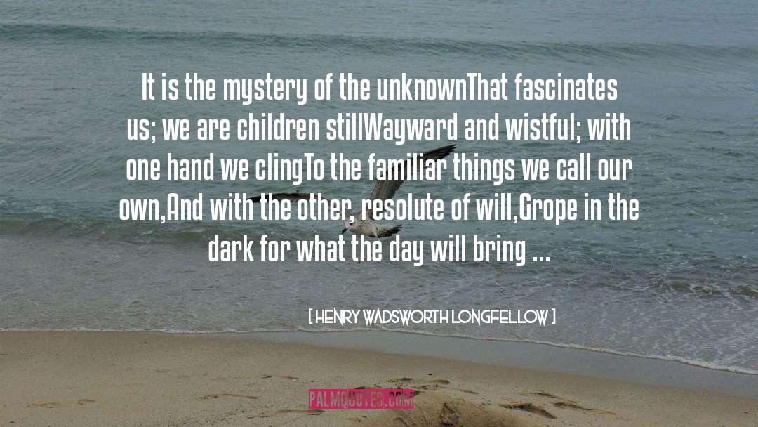 Fascinates quotes by Henry Wadsworth Longfellow