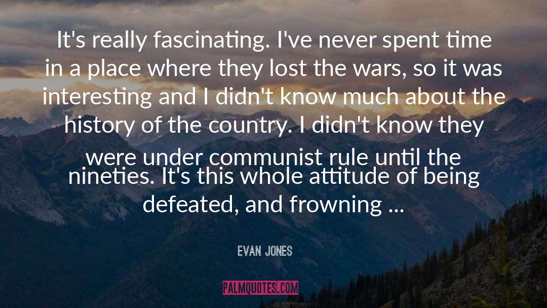 Fascinating quotes by Evan Jones