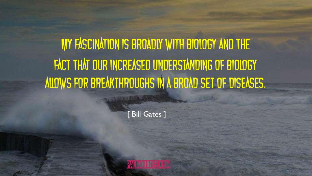 Fascination quotes by Bill Gates
