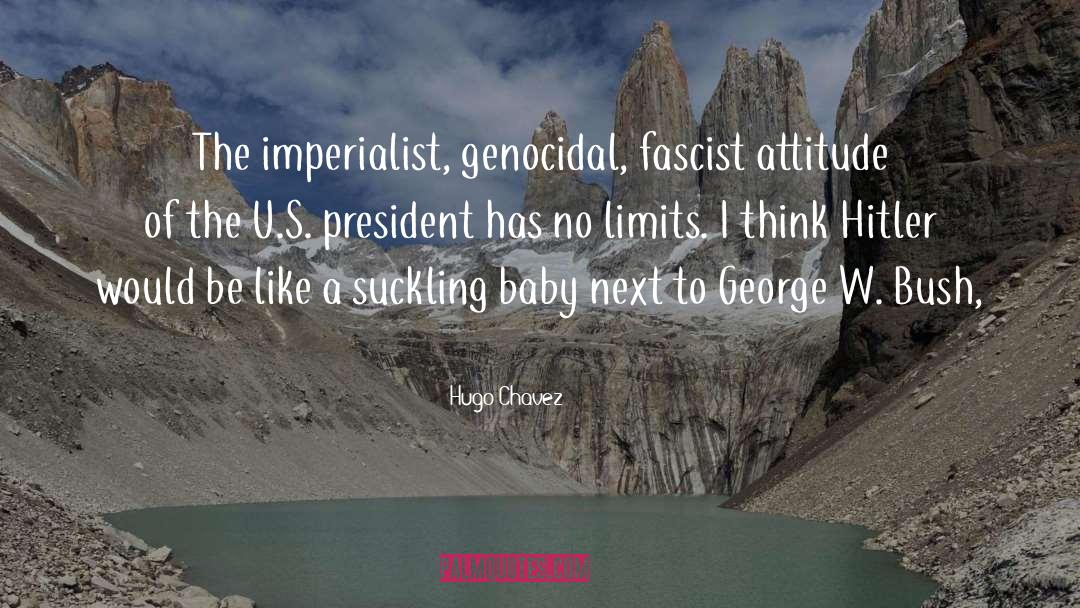 Fascist Populist Enabler quotes by Hugo Chavez