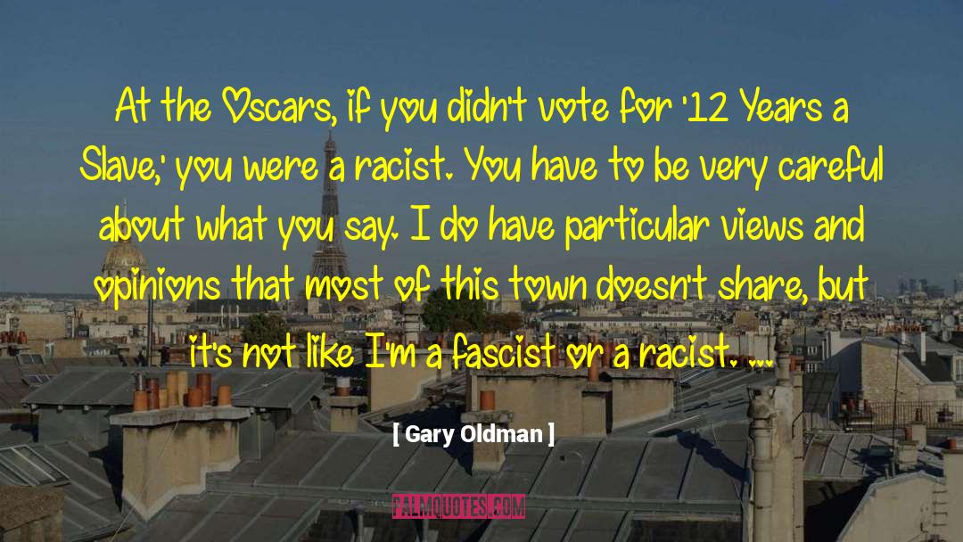 Fascist Populist Enabler quotes by Gary Oldman
