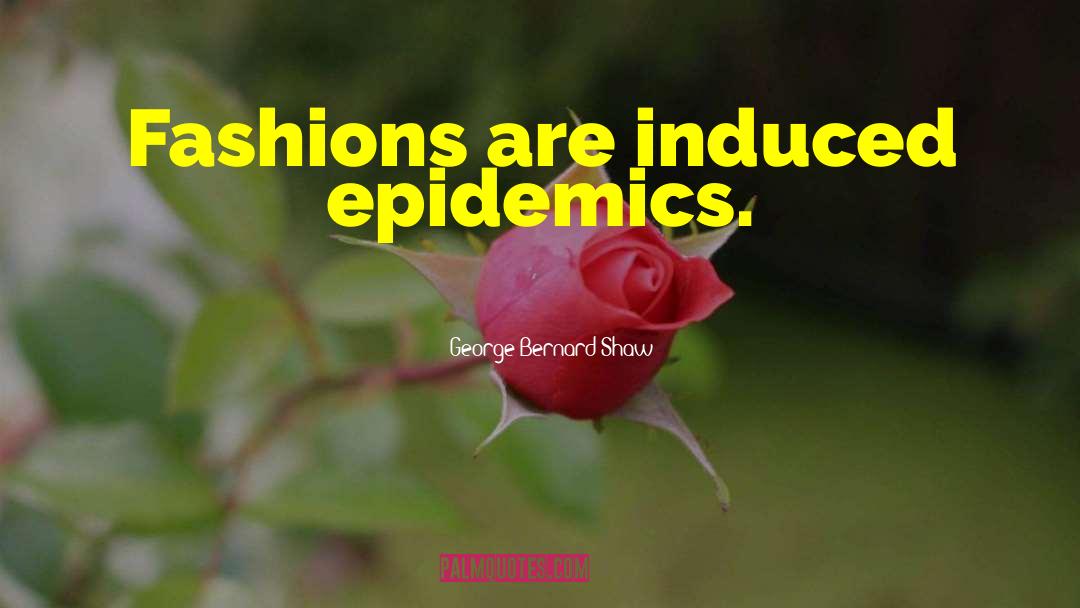 Fashion 2011 quotes by George Bernard Shaw