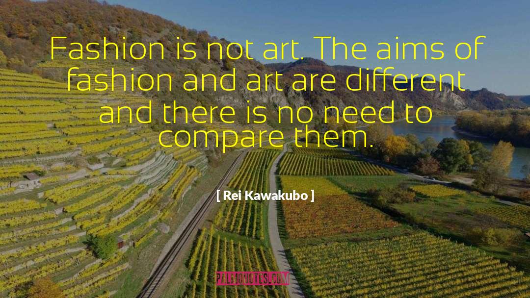 Fashion And Art quotes by Rei Kawakubo