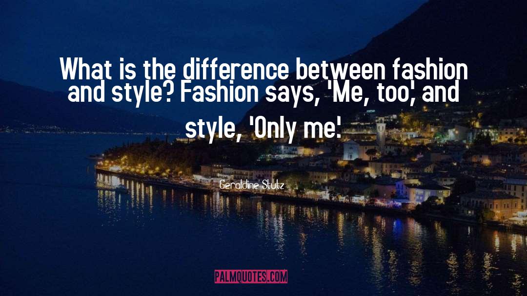 Fashion And Style quotes by Geraldine Stutz