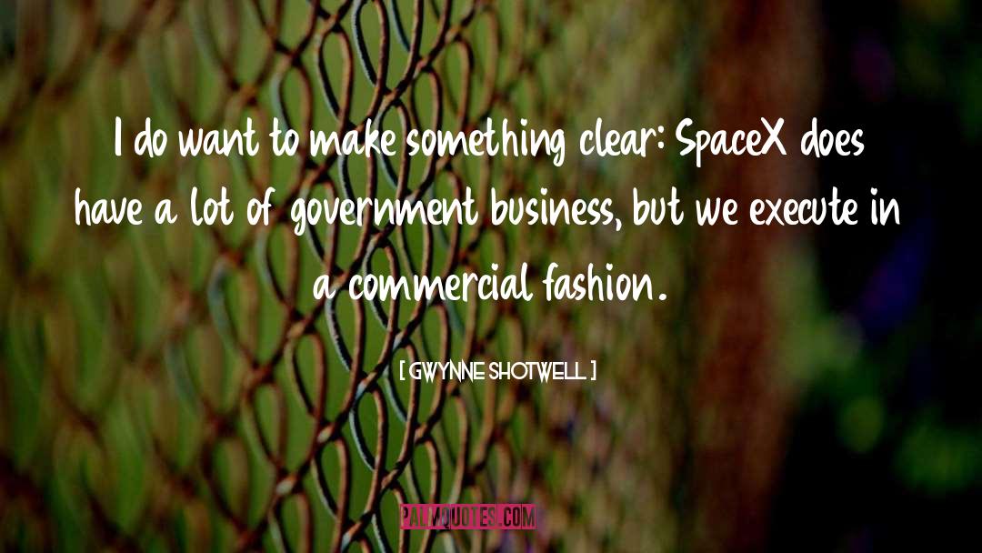 Fashion Business quotes by Gwynne Shotwell
