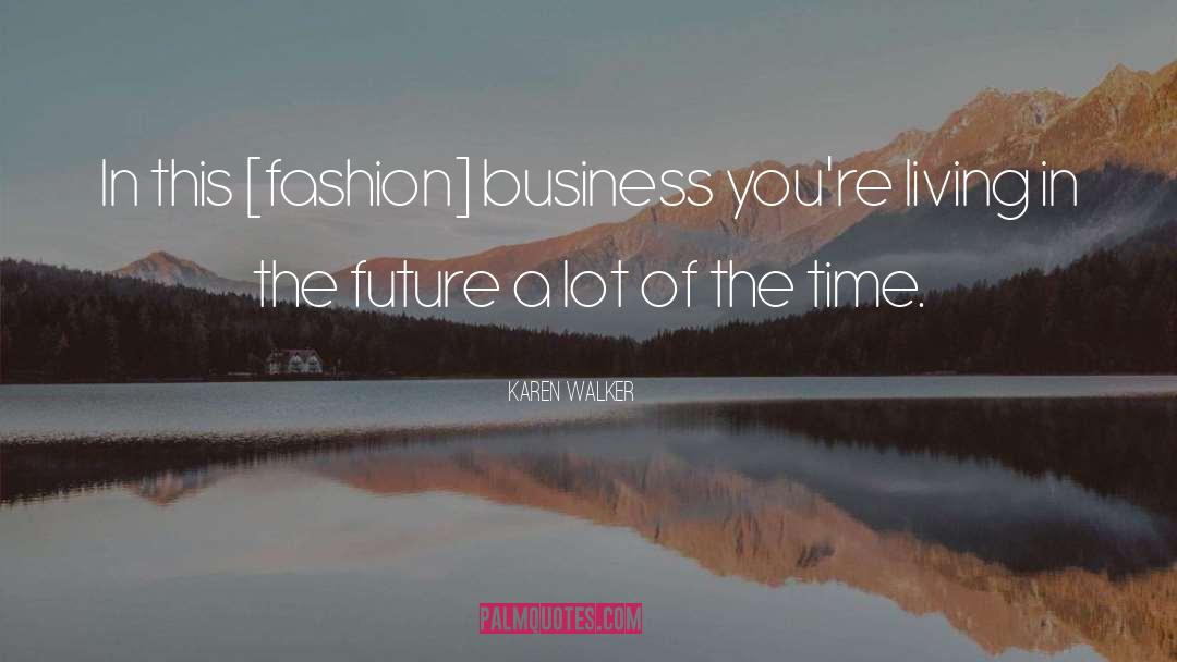 Fashion Business quotes by Karen Walker